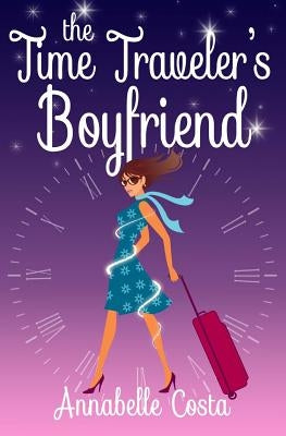 The Time Traveler's Boyfriend by Costa, Annabelle