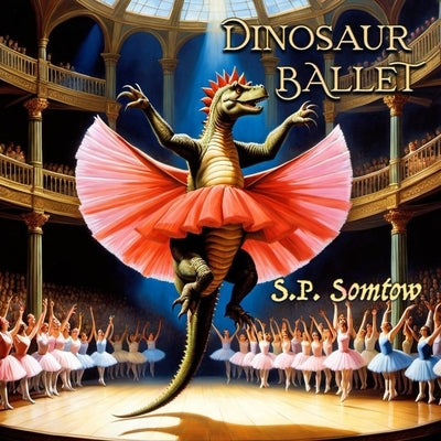 Dinosaur Ballet by Somtow, S. P.