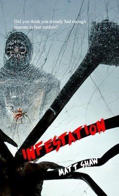 Infestation by Shaw, Matt