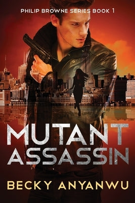 Mutant Assassin by Anyanwu, Becky
