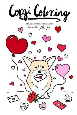 Corgi Coloring: Short, Sweet and Scamp by Fiete, Katie