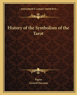 History of the Symbolism of the Tarot by Papus