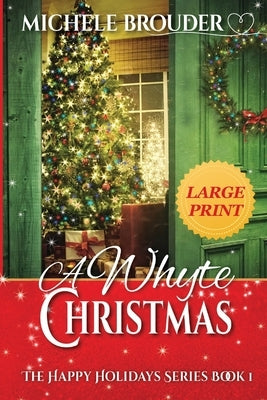 A Whyte Christmas Large Print by Brouder, Michele