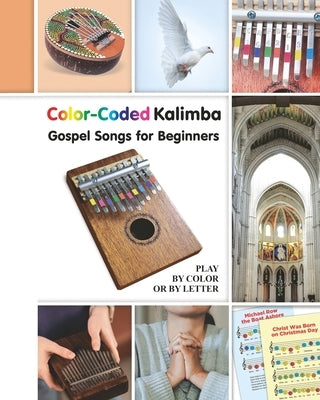 Color-Coded Kalimba. Gospel Songs for Beginners: Play by Color or by Letter by Winter, Helen