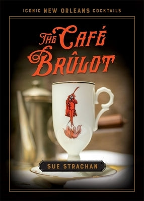 The Café Brûlot by Strachan, Sue