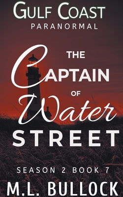 The Captain of Water Street by Bullock, M. L.