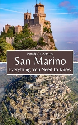 San Marino: Everything You Need to Know by Gil-Smith, Noah