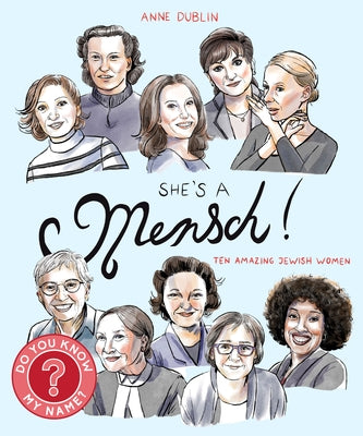 She's a Mensch!: Ten Amazing Jewish Women by Dublin, Anne