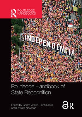 Routledge Handbook of State Recognition by Visoka, Gëzim