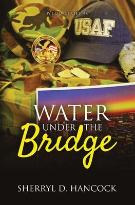 Water under the Bridge by Hancock, Sherryl D.