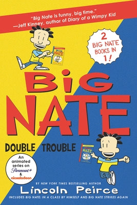 Big Nate: Double Trouble: In a Class by Himself and Strikes Again by Peirce, Lincoln