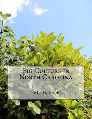 Fig Culture in North Carolina by Chambers, Roger