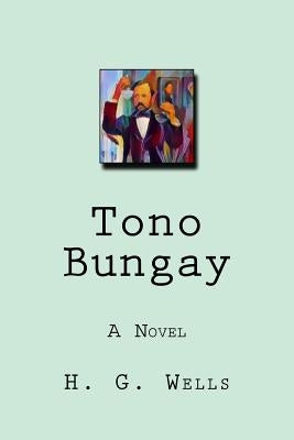 Tono-Bungay by Wells, H. G.