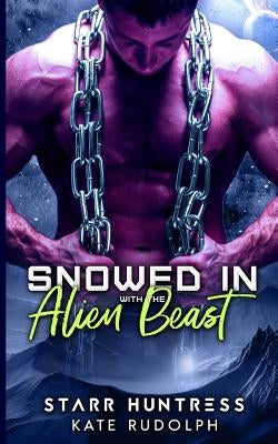 Snowed in with the Alien Beast by Huntress, Starr