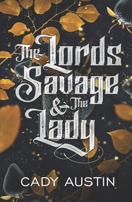 The Lords Savage & the Lady: A Monster Fantasy Romance by Austin, Cady