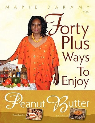 Forty Plus Ways To Enjoy Peanut Butter by Daramy, Marie