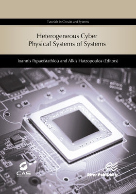 Heterogeneous Cyber Physical Systems of Systems by Papaefstathiou, Ioannis