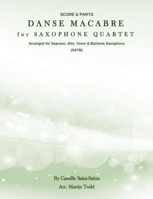 Danse Macabre for Saxophone Quartet (SATB): Score & Parts by Todd, Martin