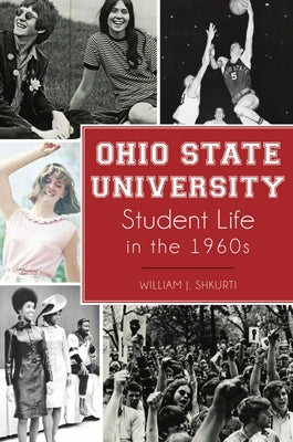 Ohio State University Student Life in the 1960s by Shkurti, William J.