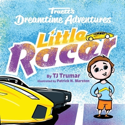 Truett's Dreamtime Adventures: Little Racer by Embree, Tabitha