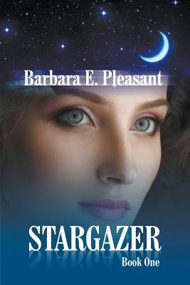 Stargazer: Book 1 by Pleasant, Barbara E.