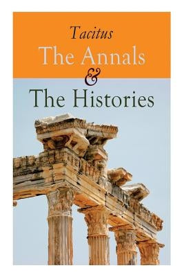 The Annals & The Histories by Tacitus