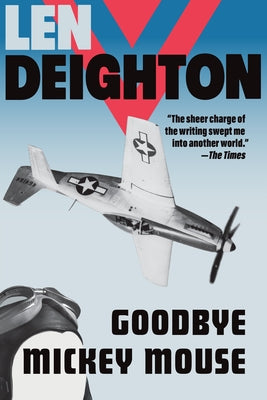 Goodbye Mickey Mouse by Deighton, Len