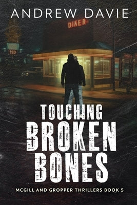 Touching Broken Bones by Davie, Andrew