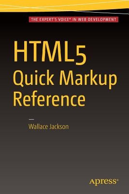 Html5 Quick Markup Reference by Jackson, Wallace