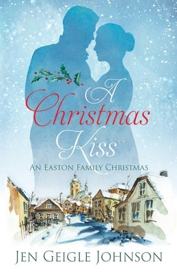 A Christmas Kiss: Regency Christmas by Johnson, Jen Geigle