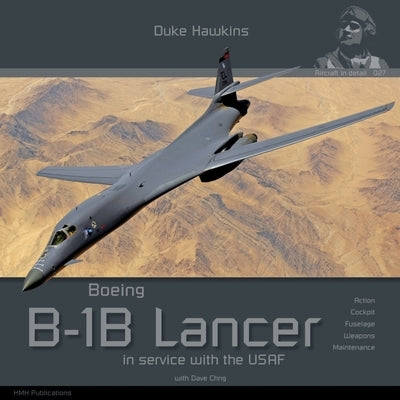 Boeing B-1b Lancer in Service with the USAF: Aircraft in Detail by Pied, Robert