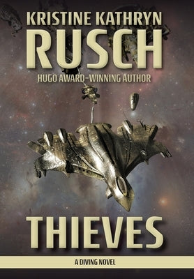 Thieves: A Diving Novel by Rusch, Kristine Kathryn