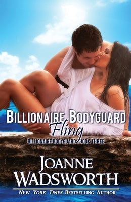 Billionaire Bodyguard Fling by Wadsworth, Joanne