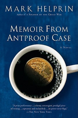 Memoir From Antproof Case by Helprin, Mark