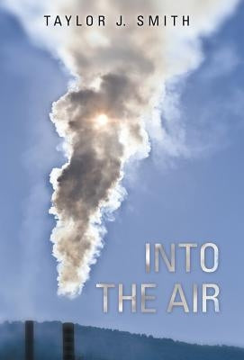 Into the Air by Smith, Taylor J.