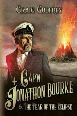 Cap'n Jonathon Bourke: The Tear of the Eclipse by Godfrey, Craig