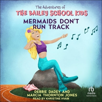 Mermaids Don't Run Track by Dadey, Debbie