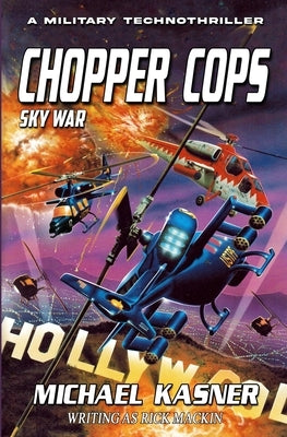 Chopper Cops: Sky War - Book 4 by Kasner, Michael