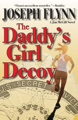 The Daddy's Girl Decoy by Flynn, Joseph