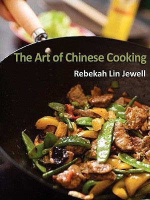 Art of Chinese Cooking by Jewell, Rebekah Lin