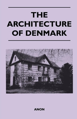 The Architecture of Denmark by Anon