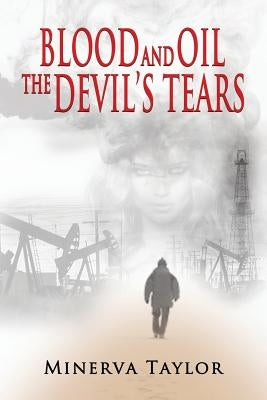 Blood and Oil; The Devil's Tears the Russian Trilogy Book 3 by Taylor, Minerva