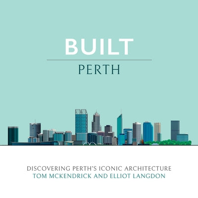 Built Perth by Langdon, Elliot