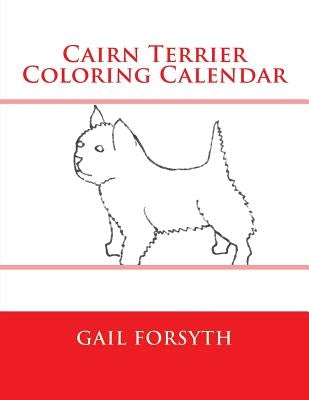 Cairn Terrier Coloring Calendar by Forsyth, Gail