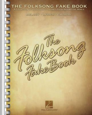 The Folksong Fake Book: C Edition by Hal Leonard Corp