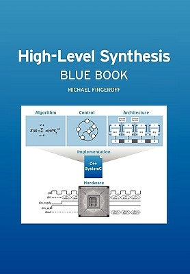 High-Level Synthesis Blue Book by Fingeroff, Michael