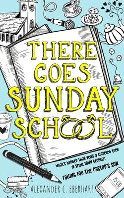 There Goes Sunday School by Eberhart, Alexander C.