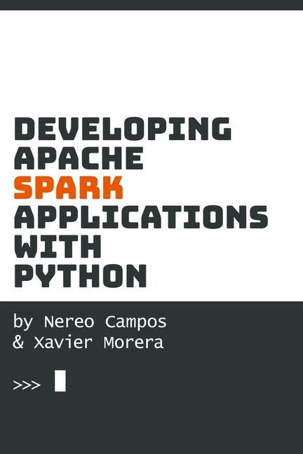 Developing Spark Applications with Python by Campos, Nereo