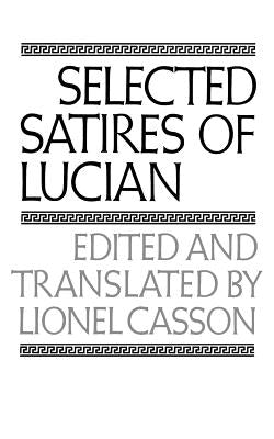 Selected Satires of Lucian by Lucian