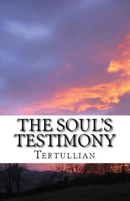 The Soul's Testimony by Tertullian